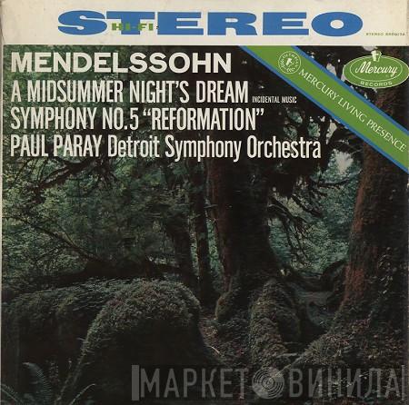 , Felix Mendelssohn-Bartholdy , Paul Paray  Detroit Symphony Orchestra  - A Midsummer Night's Dream Incidental Music / Symphony No. 5 "Reformation"