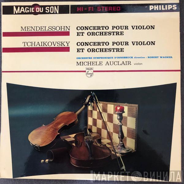 / Felix Mendelssohn-Bartholdy - Pyotr Ilyich Tchaikovsky , Direction Symphonieorchester Innsbruck , Robert Wagner   Michèle Auclair  - Concerto Pour Violon Et Orchestre / Concerto Pour Violon Et Orchestre