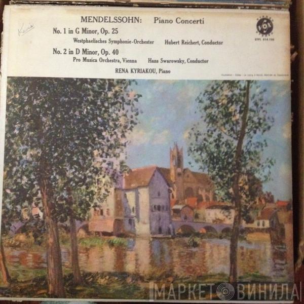 - Felix Mendelssohn-Bartholdy , Rena Kyriakou , Westfälisches Sinfonieorchester , Hubert Reichert , Vienna Pro Musica Orchestra  Hans Swarowsky  - Piano Concerti No. 1 In G Minor, Op 25 / No. 2 In D Minor, Op. 40