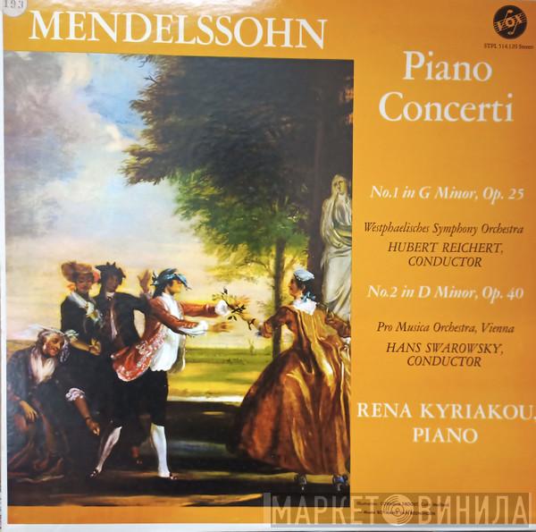 - Felix Mendelssohn-Bartholdy , Rena Kyriakou , Westfälisches Sinfonieorchester , Hubert Reichert , Vienna Pro Musica Orchestra  Hans Swarowsky  - Piano Concerti No. 1 In G Minor, Op 25 / No. 2 In D Minor, Op. 40