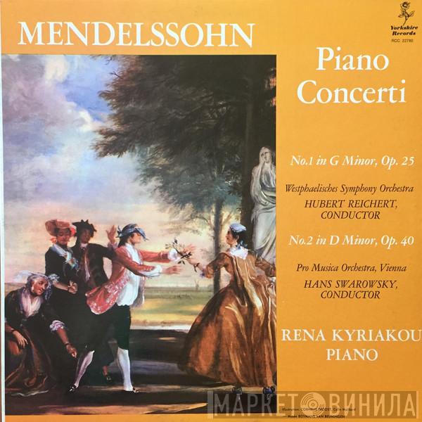 - Felix Mendelssohn-Bartholdy , Rena Kyriakou , Westfälisches Sinfonieorchester , Hubert Reichert , Vienna Pro Musica Orchestra  Hans Swarowsky  - Piano Concerti No. 1 In G Minor, Op 25 / No. 2 In D Minor, Op. 40