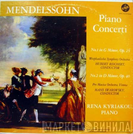 - Felix Mendelssohn-Bartholdy , Westfälisches Sinfonieorchester / Hubert Reichert , Vienna Pro Musica Orchestra - Hans Swarowsky  Rena Kyriakou  - Piano Concerti No. 1 In G Minor, Op 25 / No. 2 In D Minor, Op. 40