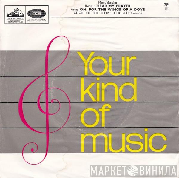 , Felix Mendelssohn-Bartholdy  The Choir Of The Temple Church  - Hear My Prayer / Oh, For The Wings Of A Dove
