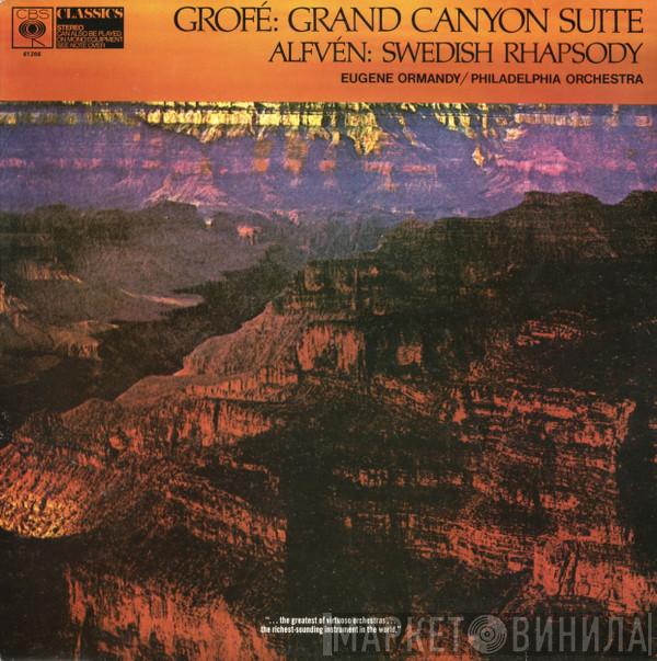 / Ferde Grofé - Hugo Alfvén , Eugene Ormandy  The Philadelphia Orchestra  - Grand Canyon Suite / Swedish Rhapsody