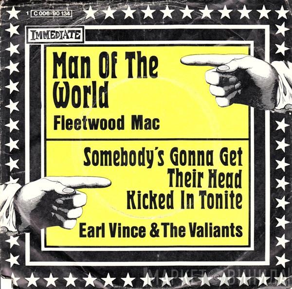 / Fleetwood Mac  Earl Vince & The Valiants  - Man Of The World / Somebody's Gonna Get Their Head Kicked In Tonite