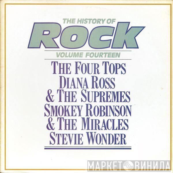 / Four Tops / The Supremes / The Miracles  Stevie Wonder  - The History Of Rock (Volume Fourteen)