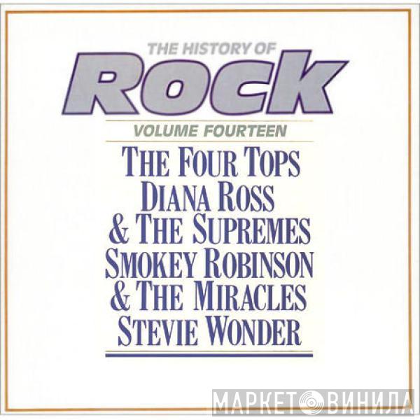 / Four Tops / The Supremes / The Miracles  Stevie Wonder  - The History Of Rock (Volume Fourteen)