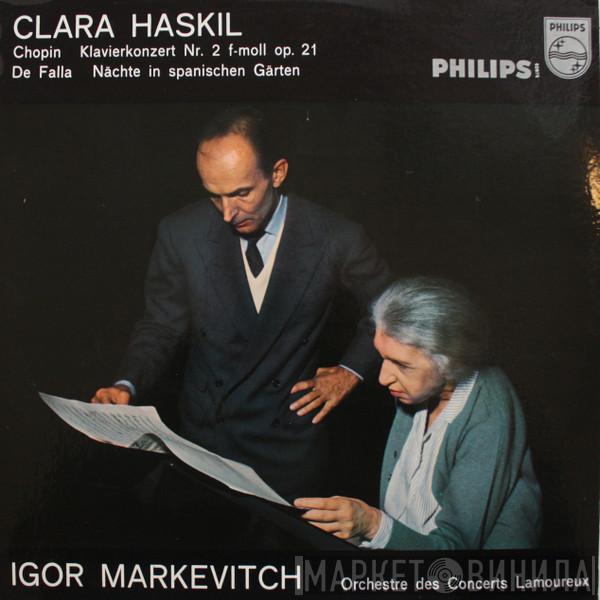 / Frédéric Chopin - Manuel De Falla , Clara Haskil , Igor Markevitch  Orchestre Des Concerts Lamoureux  - Klavierkonzert Nr. 2 F-moll, Op. 21 / Nächte In Spanischen Gärten