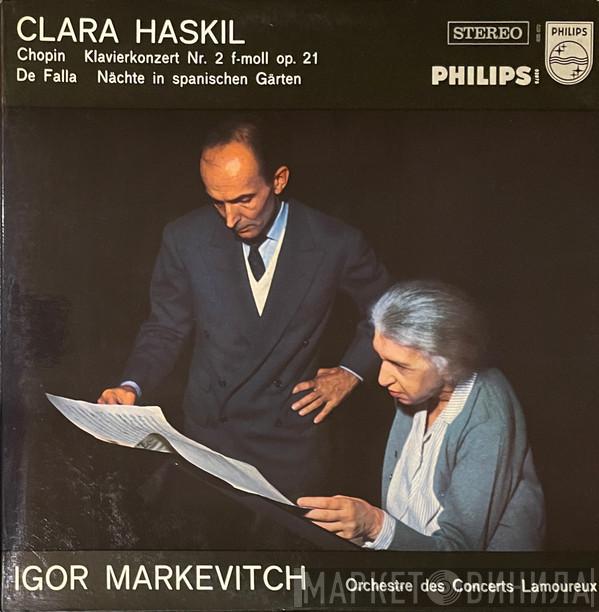 / Frédéric Chopin – Manuel De Falla , Clara Haskil , Igor Markevitch  Orchestre Des Concerts Lamoureux  - Klavierkonzert Nr. 2 f-moll Op. 21 / Nächte In Spanischen Gärten