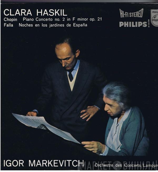/ Frédéric Chopin – Manuel De Falla , Clara Haskil , Igor Markevitch  Orchestre Des Concerts Lamoureux  - Piano Concerto No. 2 In F Minor Op. 21 / Noches En Los Jardines De España
