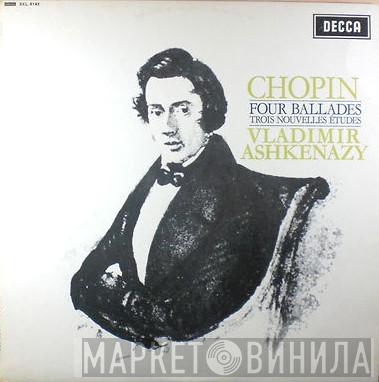, Frédéric Chopin  Vladimir Ashkenazy  - Four Ballades / Trois Nouvelles Études