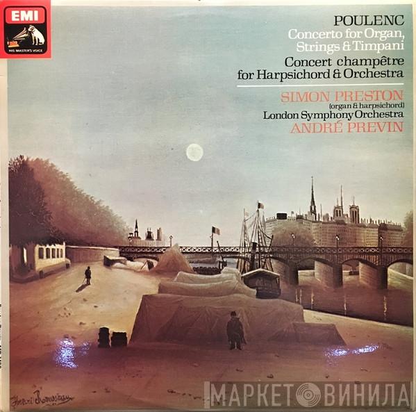 , Francis Poulenc , Simon Preston , The London Symphony Orchestra  André Previn  - Concerto For Organ, Strings & Timpani / Concert Champêtre For Harpsichord & Orchestra