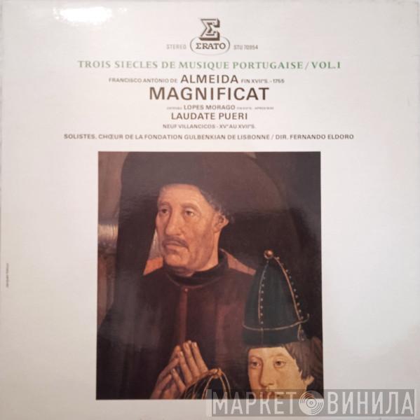 , Francisco António de Almeida , Estevao Lopes Morago  Chorus Of The Gulbenkian Foundation  - Trois Siècles De Musique Portugaise, Magnificat / Laudate Pueri / Neuf Villancicos