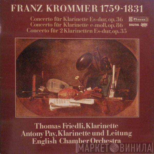 - František Vincenc Kramář - Krommer , Thomas Friedli , Antony Pay  English Chamber Orchestra  - Concerto Für Klarinette Es-Dur, Op. 36 / Concerto Für Klarinette E-Moll, Op. 86 / Concerto Für 2 Klarinetten Es-Dur, Op. 35