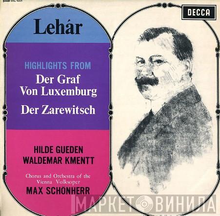 , Franz Lehár , Hilde Güden , Waldemar Kmentt  Max Schönherr  - Highlights From Der Graf Von Luxemburg / Der Zarewitsch