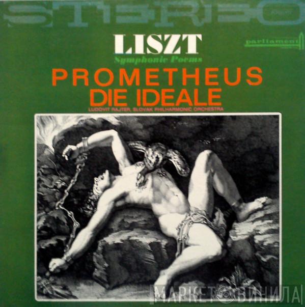 - Franz Liszt , Ľudovít Rajter  Slovak Philharmonic Orchestra  - Symphonic Poems - Prometheus / Die Ideale