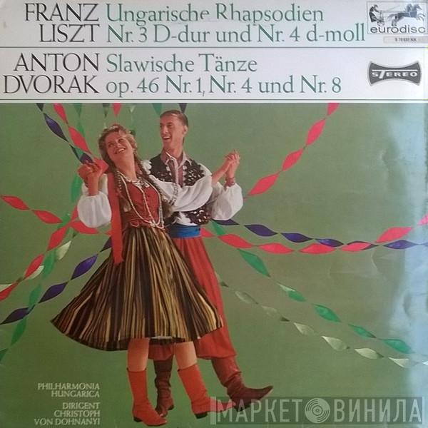 , Franz Liszt , Antonín Dvořák , Philharmonia Hungarica  Christoph von Dohnányi  - Hungarian Rhapsodies Nos. 3 & 4 / Slavonic Dances, Op. 46, Nos. 1, 4 & 8