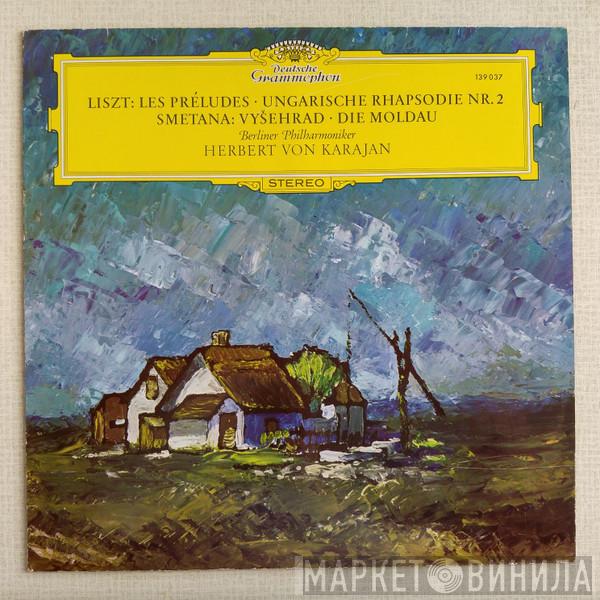 / Franz Liszt - Bedřich Smetana , Berliner Philharmoniker  Herbert von Karajan  - Les Préludes · Ungarische Rhapsodie Nr. 2 / Vyšehrad · Die Moldau