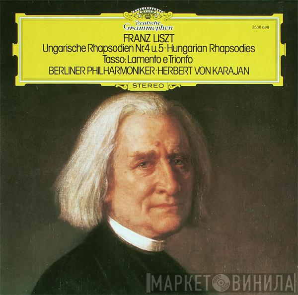 , Franz Liszt ∙ Berliner Philharmoniker  Herbert von Karajan  - Ungarische Rhapsodien Nr.4 U. 5 = Hungarian Rhapsodies / Tasso: Lamento E Trionfo