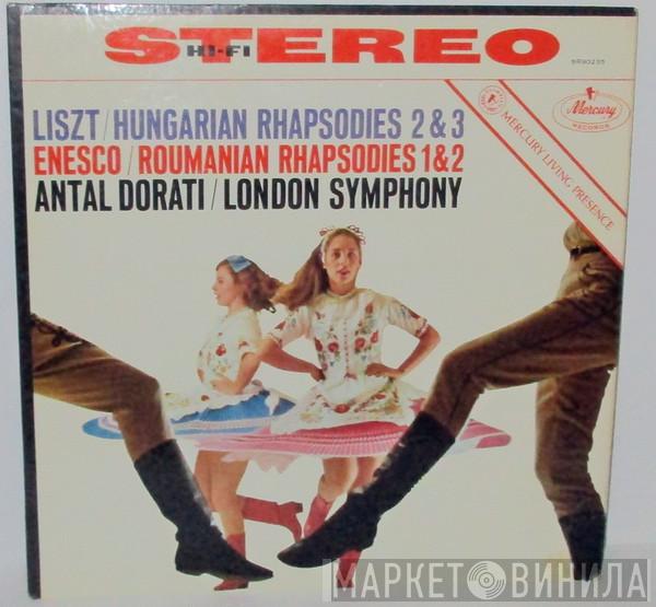 , Franz Liszt , George Enescu , Antal Dorati  The London Symphony Orchestra  - Hungarian Rhapsodies 2 & 3 / Roumanian Rhapsodies 1 & 2