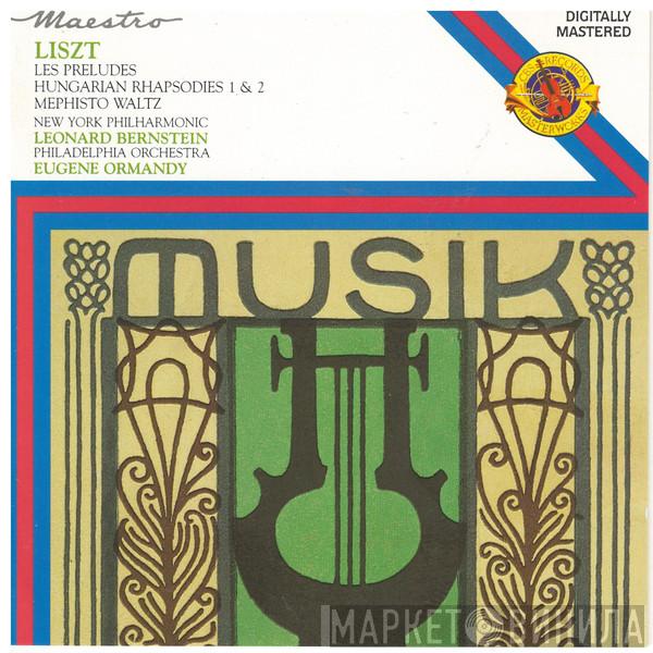 , Franz Liszt , Leonard Bernstein , The New York Philharmonic Orchestra , Eugene Ormandy  The Philadelphia Orchestra  - Liszt: Les Preludes / Hungarian Rhapsodies 1 & 2 / Mephisto Waltz