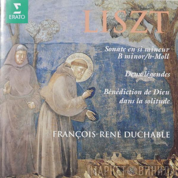 / Franz Liszt  François-René Duchâble  - Sonate En Si Mineur = B Minor = h-moll / Deux Légendes / Bénédiction De Dieu Dans la Solitude