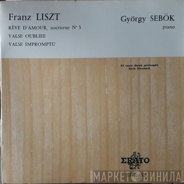 / Franz Liszt  György Sebök  - Rêve D'amour, Nocturne N°3 / Valse Oubliée / Valse Impromptu