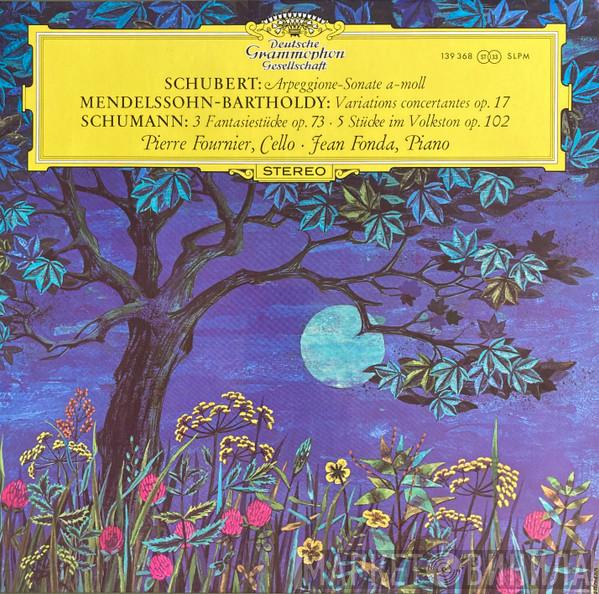 / Franz Schubert / Felix Mendelssohn-Bartholdy - Robert Schumann , Pierre Fournier  Jean Fonda  - Arpeggione-Sonate A-Moll / Variations Concertantes Op.17 / 3 Fantasiestucke Op.73 - 5 Stucke Im Volkston Op.102