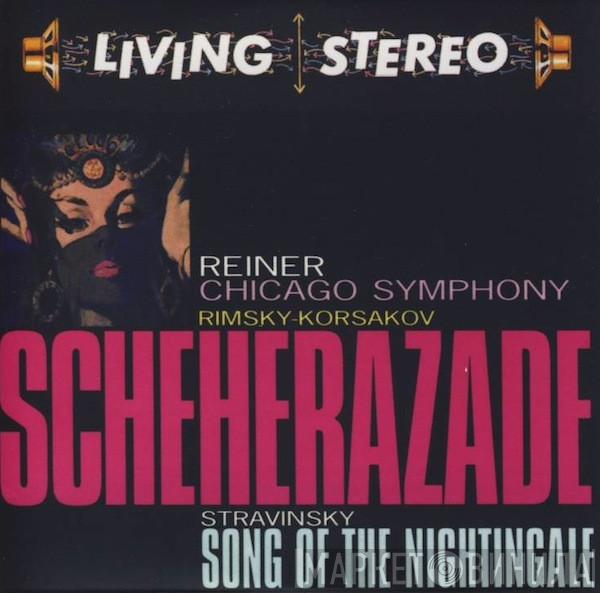 , Fritz Reiner , The Chicago Symphony Orchestra , Nikolai Rimsky-Korsakov  Igor Stravinsky  - Scheherazade / Song Of The Nightingale