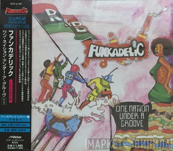 = Funkadelic  Funkadelic  - ワン・ネイション・アンダー・ア・グルーヴ+1 = One Nation Under A Groove +1