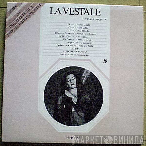- Gaspare Spontini , Antonino Votto , Coro Del Teatro Alla Scala , Orchestra Del Teatro Alla Scala , Maria Callas , Franco Corelli , Enzo Sordello , Nicola Rossi-Lemeni , Ebe Stignani , Vittorio Tatozzi  Nicola Zaccaria  - La Vestale / Maria Callas Canta Arie
