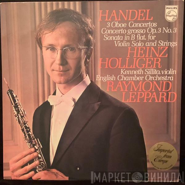 - Georg Friedrich Händel , Heinz Holliger , English Chamber Orchestra , Kenneth Sillito  Raymond Leppard  - 3 Oboe Concertos / Concerto Grosso Op. 3,3 / Sonate B-flat, for Violin Solo and Strings