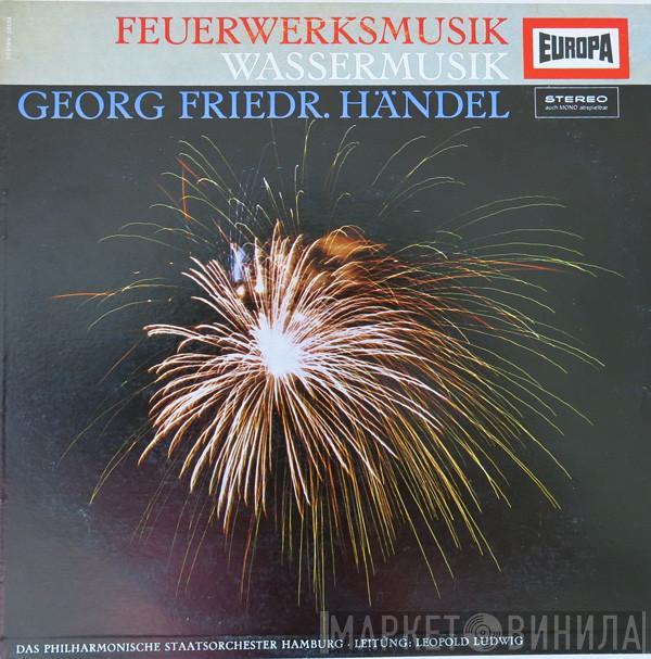, Georg Friedrich Händel , Philharmonisches Staatsorchester Hamburg  Leopold Ludwig  - Feuerwerksmusik / Wassermusik