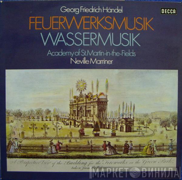 , Georg Friedrich Händel , The Academy Of St. Martin-in-the-Fields  Sir Neville Marriner  - Feuerwerksmusik / Wassermusik