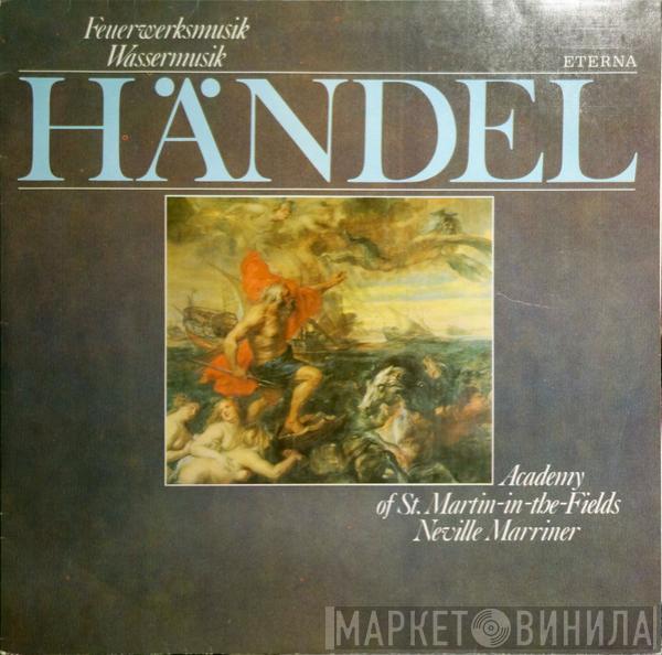 , Georg Friedrich Händel , The Academy Of St. Martin-in-the-Fields  Sir Neville Marriner  - Feuerwerksmusik / Wassermusik