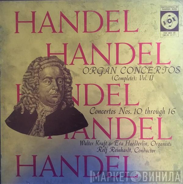 − Georg Friedrich Händel , Walter Kraft , Rolf Reinhardt  Eva Hölderlin  - Organ Concertos (Complete): Vol. II / Concertos Nos. 10 Through 16