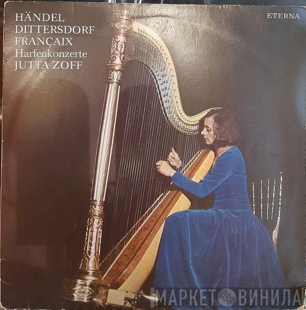 / Georg Friedrich Händel / Carl Ditters von Dittersdorf , Jean Françaix  Jutta Zoff  - Harfenkonzerte