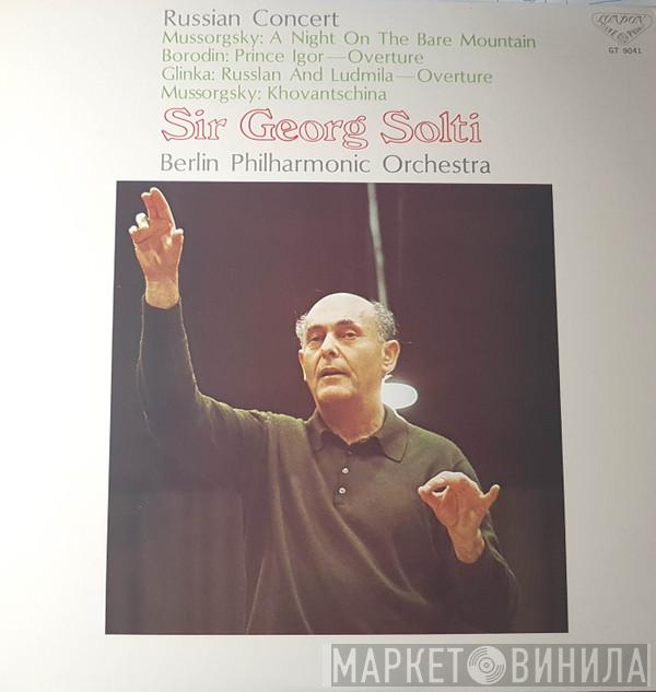 , Georg Solti , Berliner Philharmoniker / Modest Mussorgsky / Alexander Borodin  Mikhail Ivanovich Glinka  - Night On Bald Mountain / Khovanshchina Prelude & Persian Dance / Prince Igor Overture/ Russlan And Ludmilla