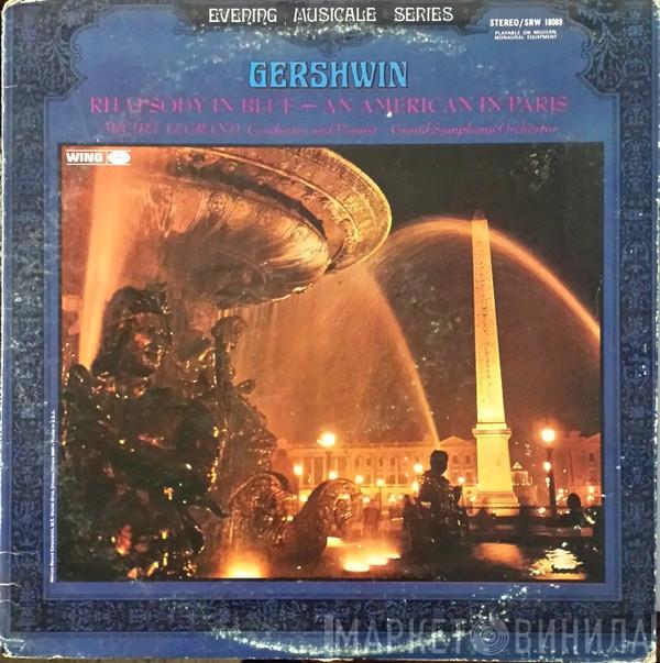 / George Gershwin , Michel Legrand  Orchestre Symphonique Direction Michel Legrand  - Rhapsody In Blue / An American In Paris