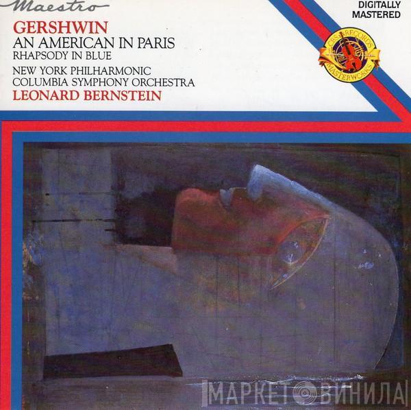 , George Gershwin , The New York Philharmonic Orchestra , Columbia Symphony Orchestra  Leonard Bernstein  - An American In Paris / Rhapsody In Blue