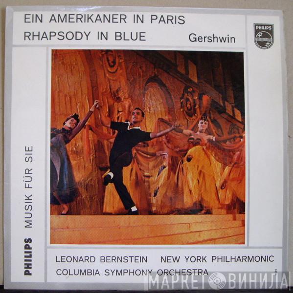 , George Gershwin , The New York Philharmonic Orchestra , Columbia Symphony Orchestra  Leonard Bernstein  - Ein Amerikaner In Paris / Rhapsody In Blue