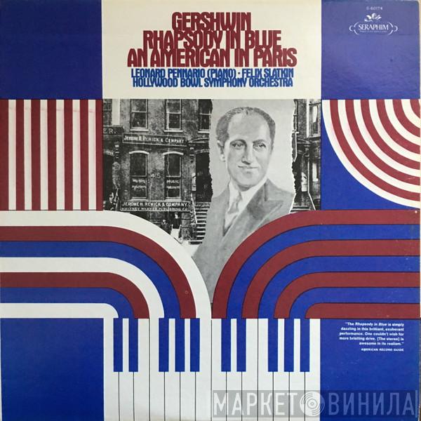 / George Gershwin Conducted By The Hollywood Bowl Symphony Orchestra , Felix Slatkin  Leonard Pennario  - Rhapsody In Blue / An American In Paris