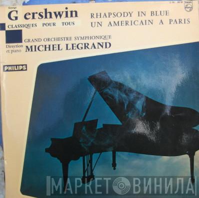 / George Gershwin Direction Et Piano Orchestre Symphonique Direction Michel Legrand  Michel Legrand  - Rhapsody In Blue / Un Americain A Paris