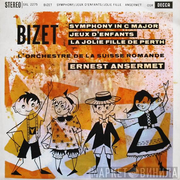 , Georges Bizet , L'Orchestre De La Suisse Romande  Ernest Ansermet  - Symphony In C Major / Jeux D'Enfants / La Jolie Fille De Perth