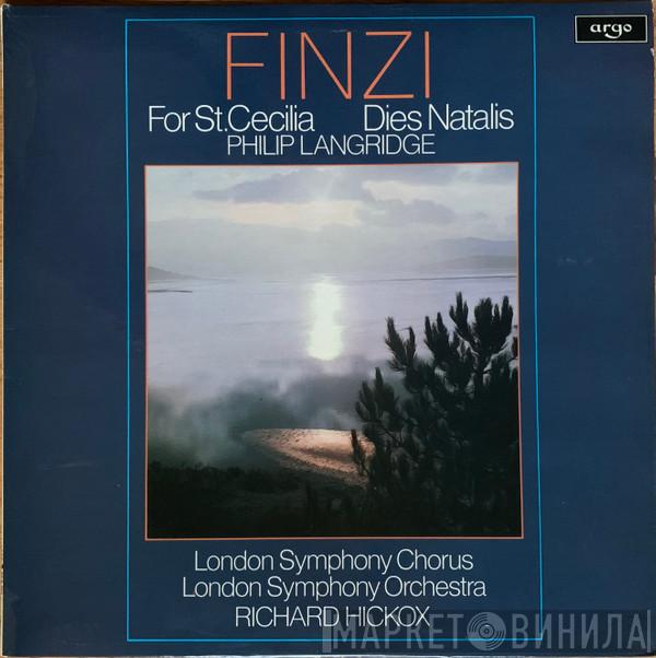 - Gerald Finzi , Philip Langridge , London Symphony Chorus , The London Symphony Orchestra  Richard Hickox  - For St. Cecilia / Dies Natalis