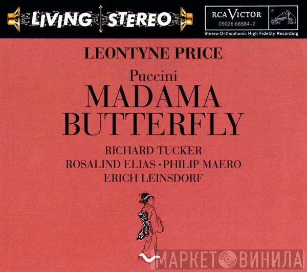 - Giacomo Puccini , Leontyne Price - Richard Tucker  - Philip Maero / Rosalind Elias  Erich Leinsdorf  - Madama Butterfly
