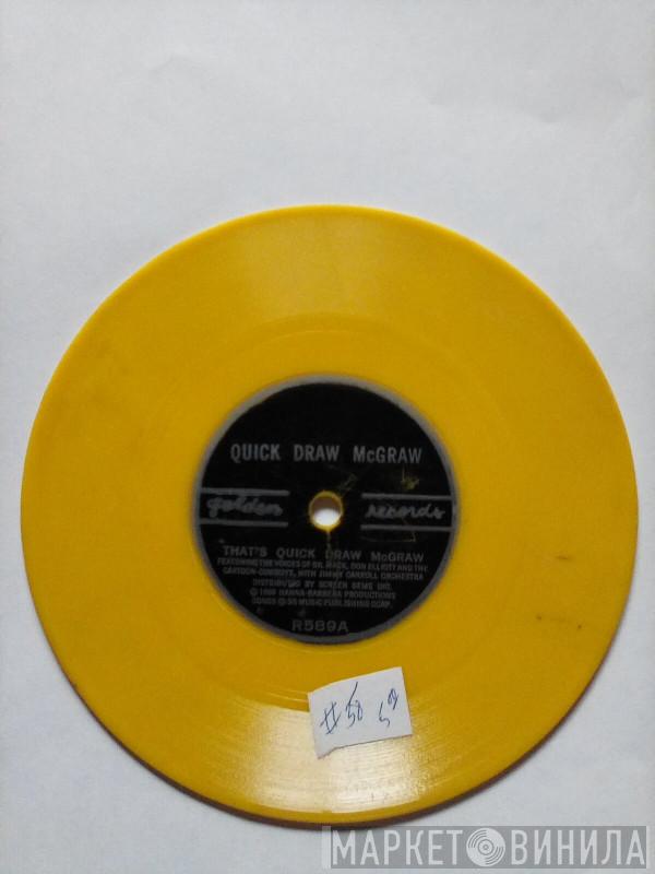 , Gilbert Mack And Dan Ellott ,With The Cartoon Cowboys  Jimmy Carroll And His Orchestra  - Quick Draw McGraw / Baba Looey