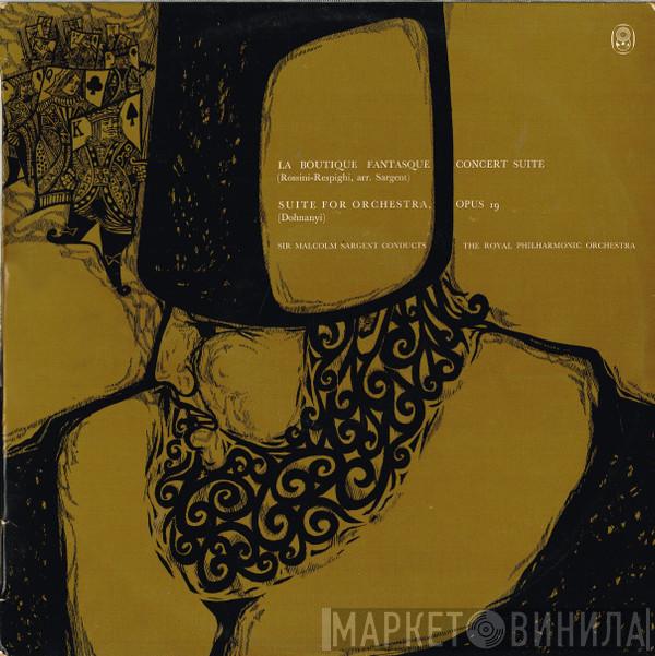 - Gioacchino Rossini , Arr. Ottorino Respighi / Sir Malcolm Sargent / Ernst von Dohnányi Conducts Sir Malcolm Sargent  The Royal Philharmonic Orchestra  - La Boutique Fantasque Concert Suite / Suite For Orchestra, Opus 19