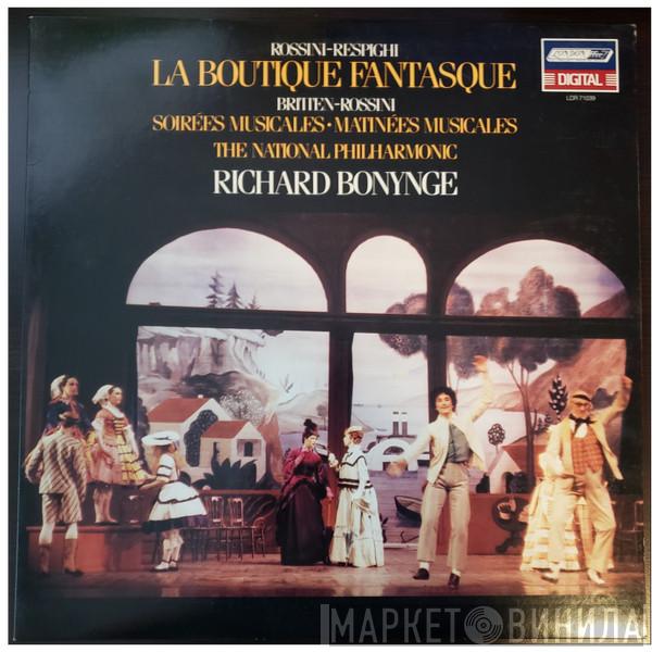 - Gioacchino Rossini / Ottorino Respighi - Benjamin Britten , Gioacchino Rossini , National Philharmonic Orchestra  Richard Bonynge  - La Boutique Fantasque / Soirées Musicales • Matinées Musicales