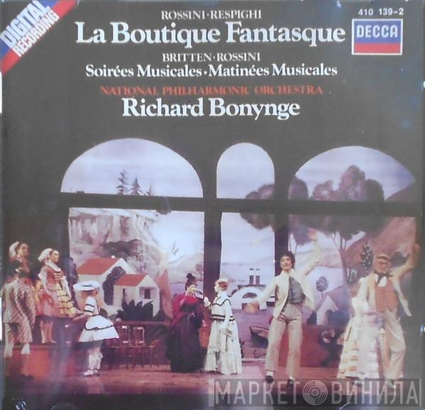 - Gioacchino Rossini , Ottorino Respighi - Benjamin Britten , Gioacchino Rossini , Richard Bonynge  National Philharmonic Orchestra  - La Boutique Fantasque / Soirées Musicales • Matinées Musicales